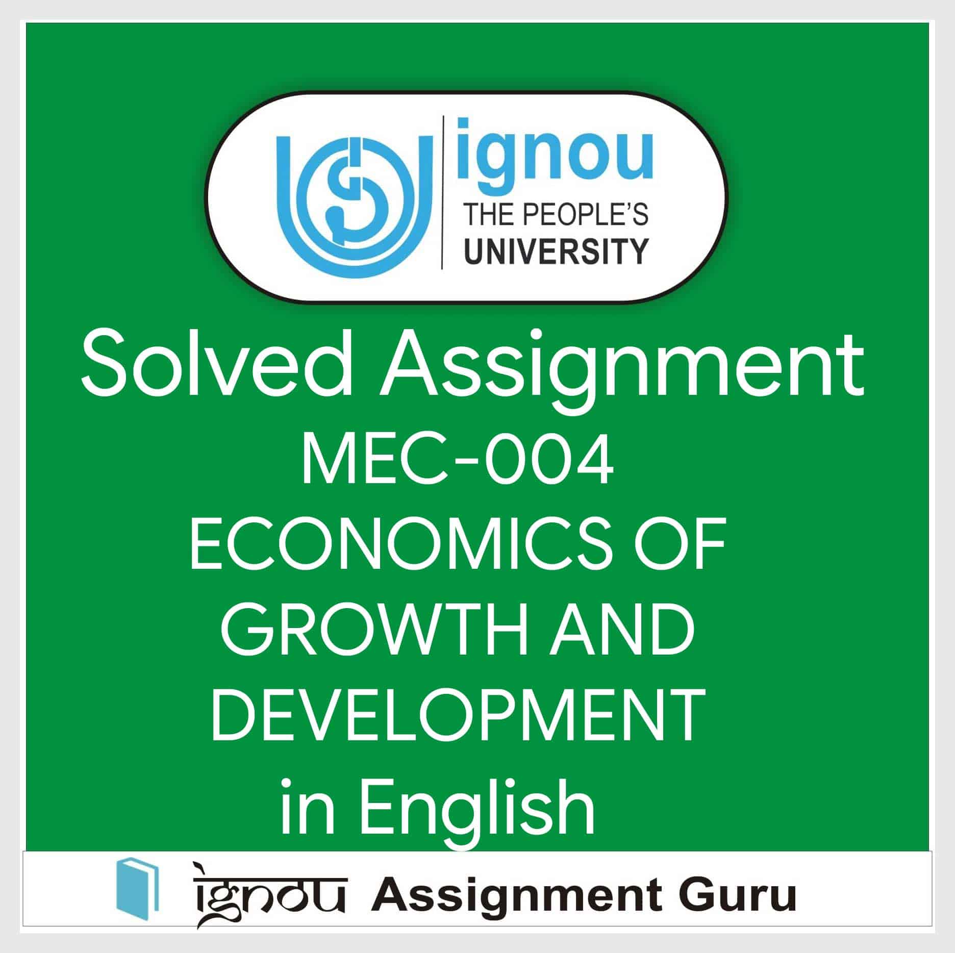 MEC-004 ECONOMICS OF GROWTH AND DEVELOPMENT in English Solved Assignment 2022-2023