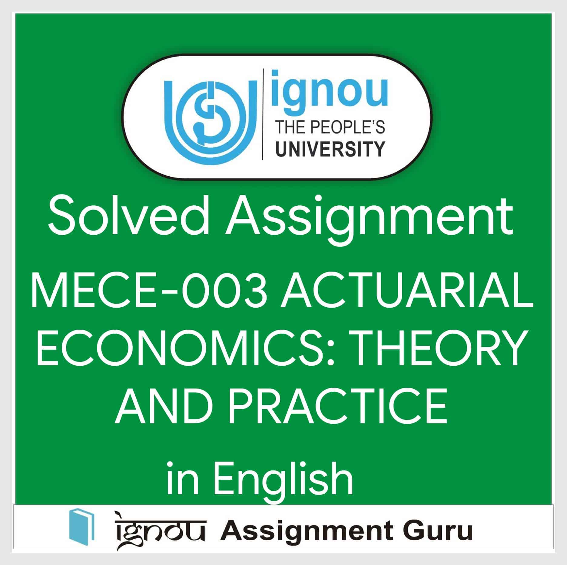 MECE-103 ACTUARIAL ECONOMICS: THEORY AND PRACTICE in English Solved Assignment 2022-2023