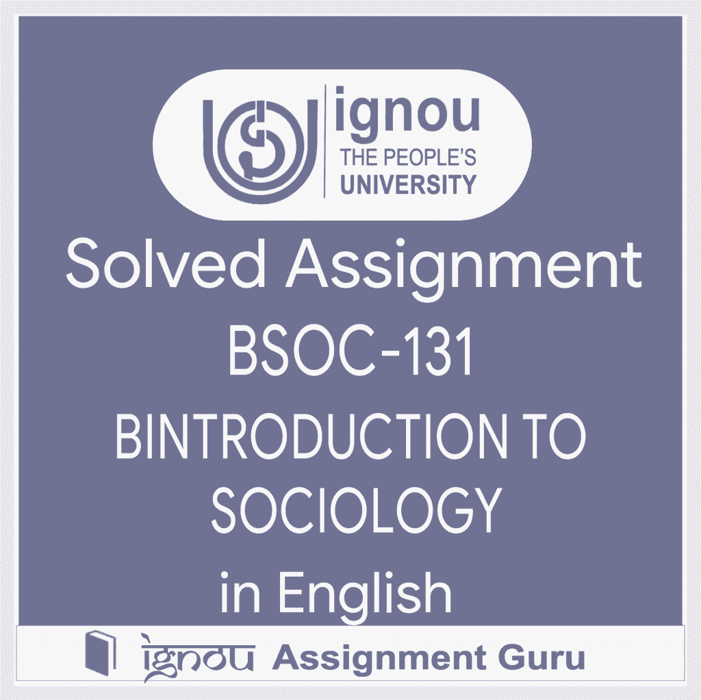 BSOC-131 INTRODUCTION TO SOCIOLOGY In English Solved Assignment 2020 ...