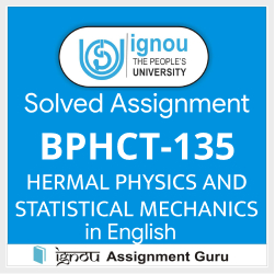 BPHCT-135 THERMAL PHYSICS AND STATISTICAL MECHANICS in English Solved Assignment 2021-2022