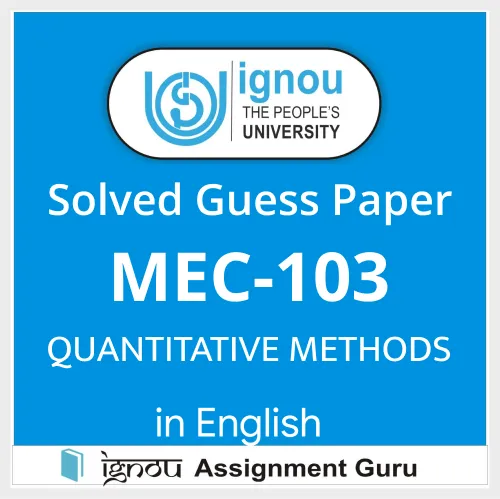 MEC-103 QUANTITATIVE METHODS in English Solved Guess Papers